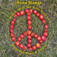 Anna Stange : When Will We Ever Learn? Songs For Peace & Justice