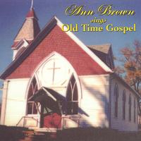 ANN BROWN: Ann Brown Sings Old Time Gospel