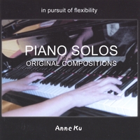 ANNE KU: Piano Solos Original Compositions