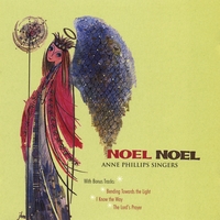 ANNE PHILLIPS SINGERS: Noel Noel