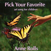 ANNE ROLLS: Pick Your Favorite - Art Song For Children
