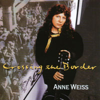 Anne Weiss : Crossing The Border