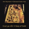 ANN HEYMANN: Cruit go nÓr • Harp of Gold
