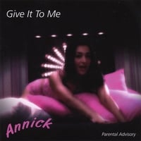 ANNICK: Give It To Me