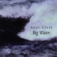 ANNI CLARK: Big Water