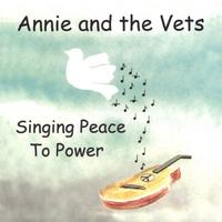 Annie and the Vets : Singing Peace to Power