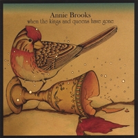 Annie Brooks : When The Kings And Queens Have Gone