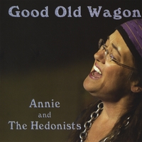 Annie & the Hedonists : Good Old Wagon