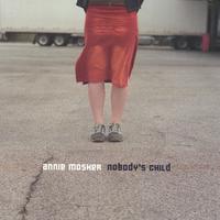 Annie Mosher : Nobody's Child