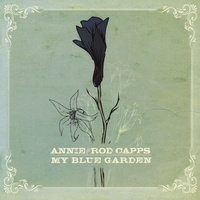 Annie & Rod Capps : My Blue Garden