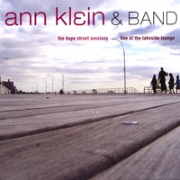 ANN KLEIN: The Hope Street Sessions/Live at the Lakeside Lounge