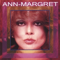 Ann-Margret : Everybody Needs Somebody Sometimes