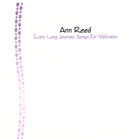 Ann Reed : Every Long Journey: Songs for Wellness