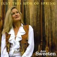 Ann Sweeten : Just This Side of Spring