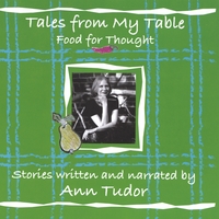 Ann Tudor : Tales from My Table: food for thought
