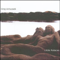Greg Annussek : Little Palaces