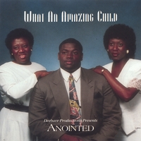 Anointed : What An Amazing Child