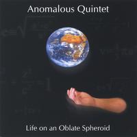Anomalous Quintet : Life on an Oblate Spheroid