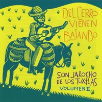 FOUR RURAL SON JAROCHO GROUPS FROM VERACRUZ: Del Cerro Vienen Bajando