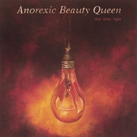 Anorexic Beauty Queen : This Little Light