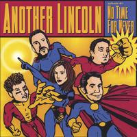 ANOTHER LINCOLN: No Time For Never