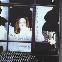 Alexis Antes : All Come Down