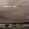 THE ANT FARM QUARTET: Dialogues Pt 2