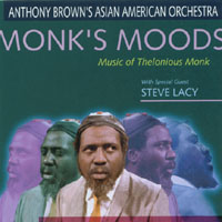 Anthony Brown's Asian American Orchestra with Steve Lacy : Monk's Moods