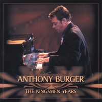 Anthony Burger : The Kingsmen Years