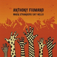 Anthony Fiumano : When Strangers Say Hello
