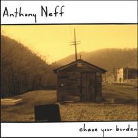 Anthony Neff : Chase Your Burden