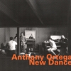 ANTHONY ORTEGA: New Dance