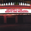ANTHONY'S FIRE: Nights and Weekends