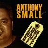 ANTHONY SMALL: Love Half Off
