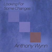 Anthony Wynn : Looking for Some Changes