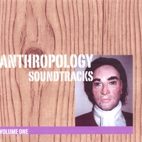 ANTHROPOLOGY SOUNDTRACKS: Volume 1