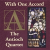 THE ANTIOCH QUARTET: With One Accord