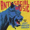 ANTI-SOCIAL MUSIC: ...Sings The Great American Songbook