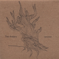 THE ANTLERS: Uprooted