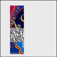 ANTOINE RONEY: Antoine Roney / Daniel Moreno