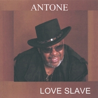 ANTONE : LOVE SLAVE