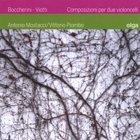 Antonio Mostacci/Vittorio Piombo : Boccherini & Viotti for 2 cellos
