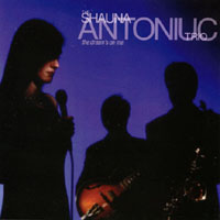 The Shauna Antoniuc Trio : The Dream's On Me