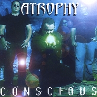 ATROPHY: Conscious