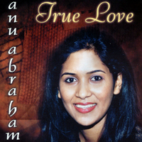 ANU ABRAHAM: True Love