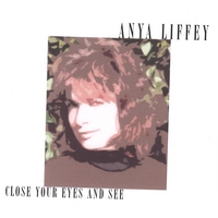 Anya Liffey : Close Your Eyes And See