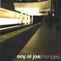 Any Old Joe : Changes