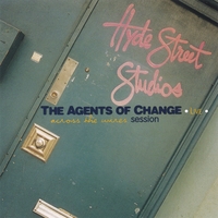 The Agents Of Change : Live At Hyde St. Studios- Across The Wires Session