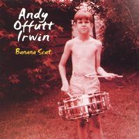 ANDY OFFUTT IRWIN: Banana Seat