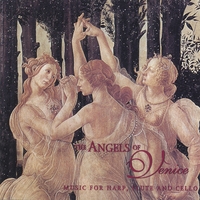 ANGELS OF VENICE: Music For Harp, Flute And Cello